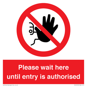 Please wait here until entry is authorised